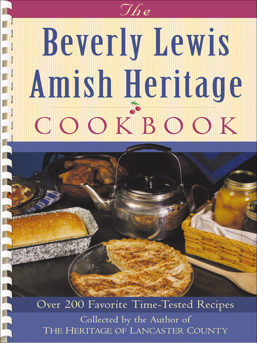 Beverly Lewis创作的The Beverly Lewis Amish Heritage Cookbook作品的详细信息 - 可供借阅